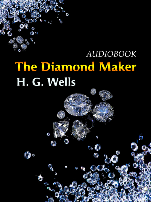 Title details for The Diamond Maker by H. G. Wells - Available